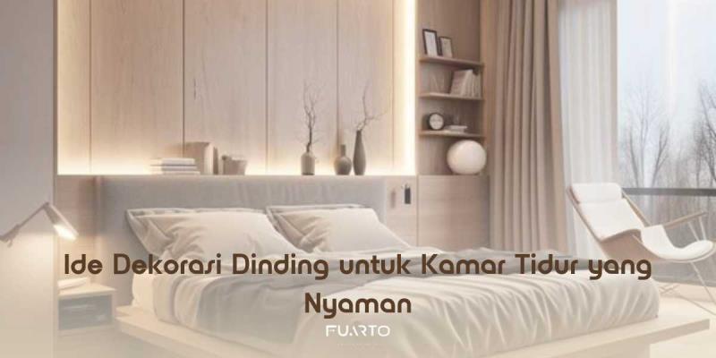 Ide Dekorasi Dinding untuk Kamar Tidur yang Nyaman