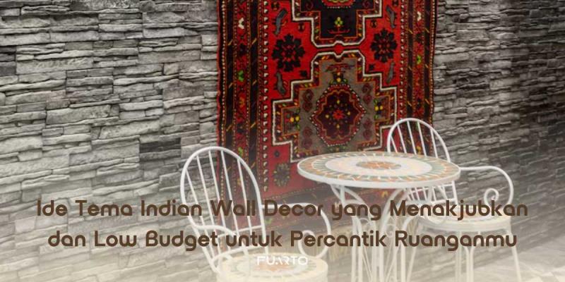 Ide Tema Indian Wall Decor yang Menakjubkan dan Low Budget untuk Percantik Ruanganmu