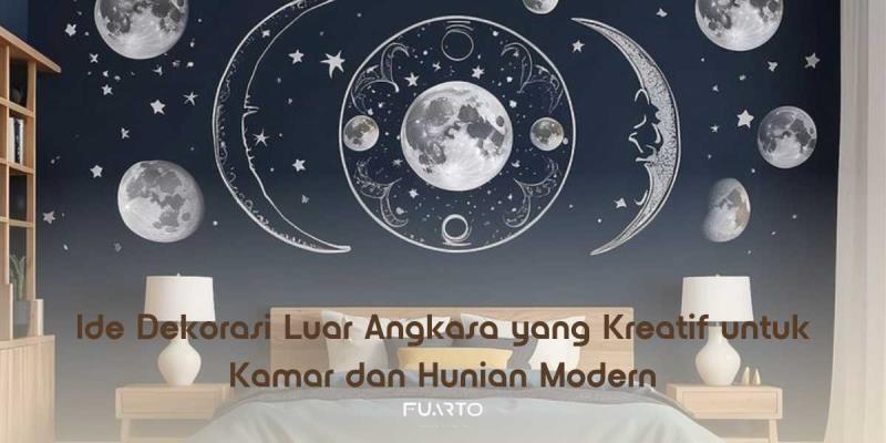Ide Dekorasi Luar Angkasa yang Kreatif untuk Kamar dan Hunian Modern