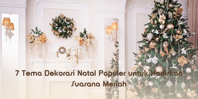 7 Tema Dekorasi Natal Populer untuk Hadirkan Suasana Meriah