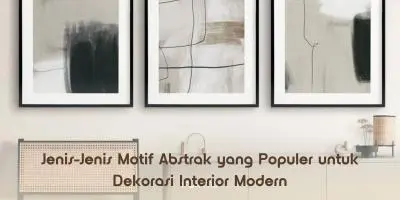 Jenis-Jenis Motif Abstrak yang Populer untuk Dekorasi Interior Modern